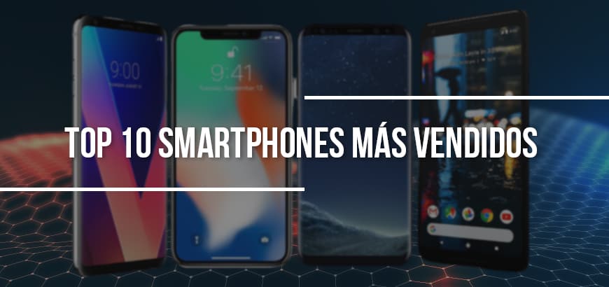 ¿Sabes cuáles son los celulares más vendidos este 2018?