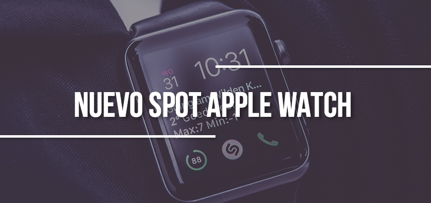 Nuevo Spot Apple Watch Series 4 nos lleva hasta las nubes